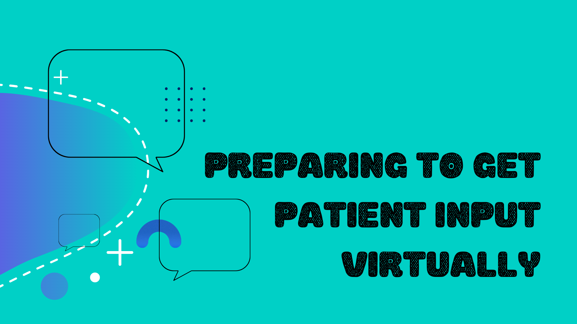 Webinar: Preparing to Get Patient Input Virtually by Savvy Cooperative