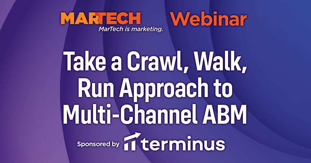 Webinar: Take a Crawl, Walk, Run Approach to Multi-Channel ABM by Third ...