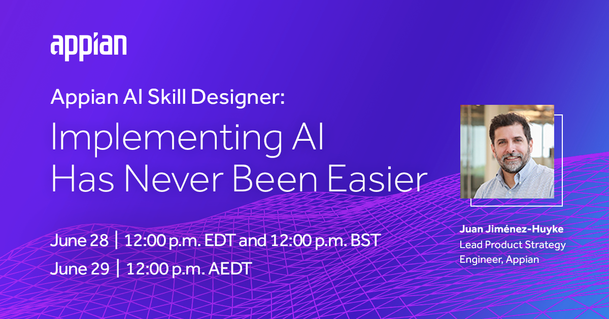 Webinar: Appian AI Skill Designer: Implementing AI Has Never Been ...
