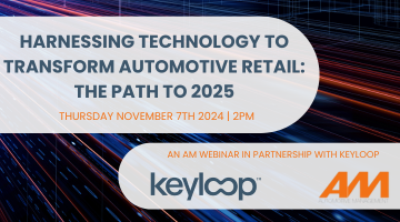 Webinar: An AM webinar in association with Keyloop: Harnessing ...