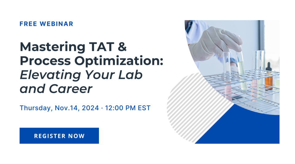 Webinar: Mastering TAT and Process Optimization: Elevate Your Lab and ...