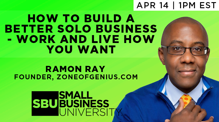 Webinar: How to Build a Better Solo Business - Work and Live How You ...