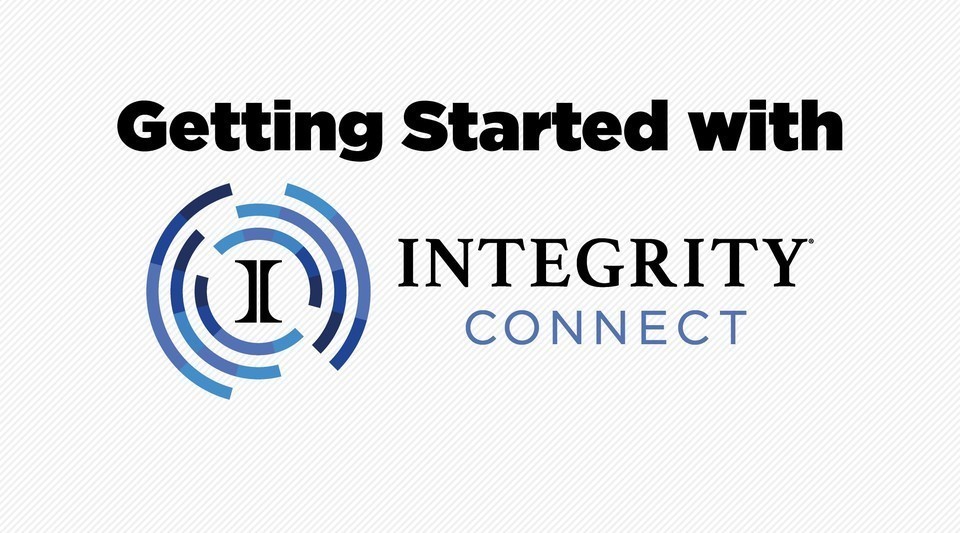 Webinar: Start Strong with IntegrityCONNECT: Setup, Navigation & Must ...