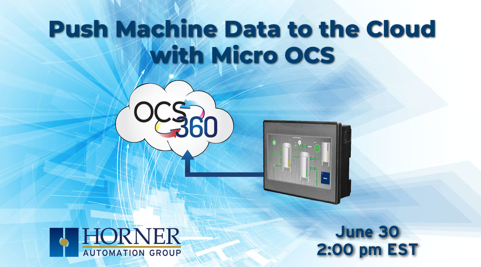 Webinar: Push Machine Data to the Cloud with Micro OCS by Horner Automation
