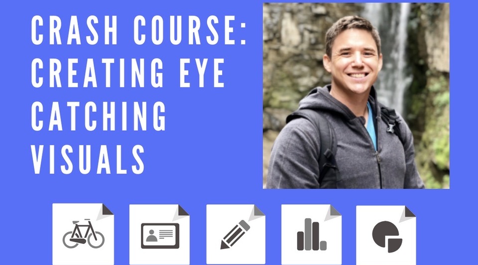 Webinar: Crash Course: Creating Eye Catching Visuals by Dale Sidebottom