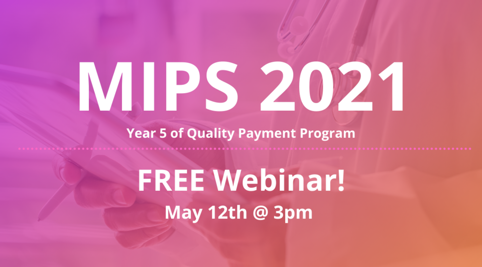 Webinar: 2021 MIPS: Year 5 of Quality Payment Program by New Jersey ...