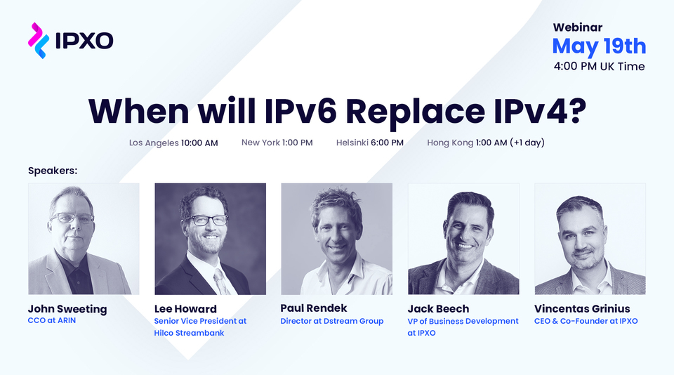 Webinar Free Webinar When will IPv6 Replace IPv4? by IPXO