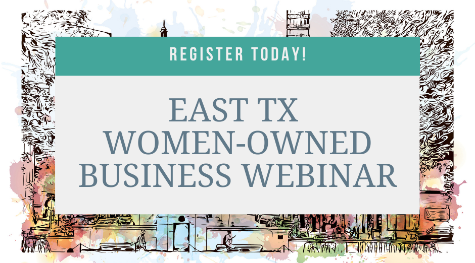 inar East Texas WomenOwned Business inar by The Governor's