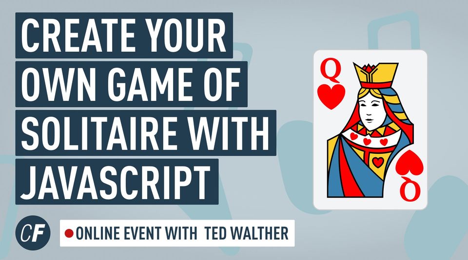 Webinar: Create Your Own Game of Solitaire with JavaScript by CareerFoundry