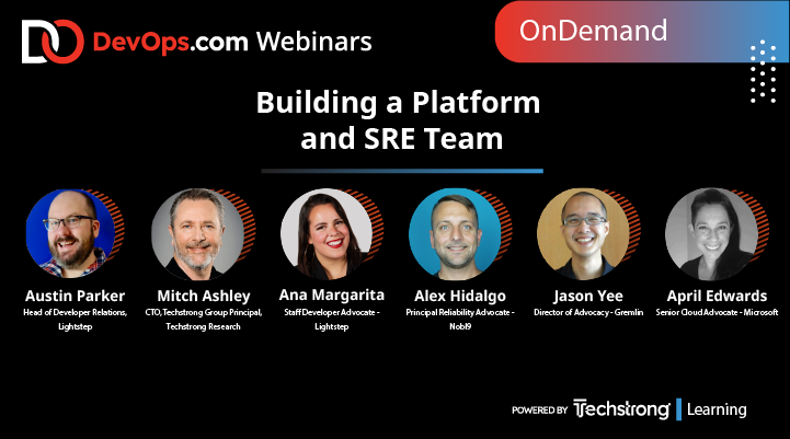 Webinar: Building a Platform and SRE Team by Techstrong Learning
