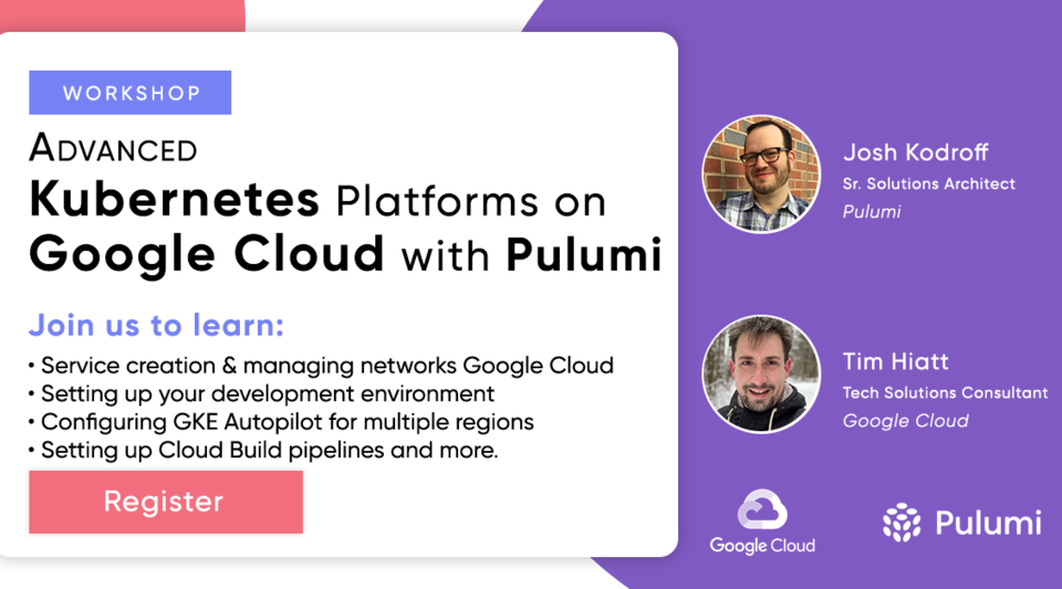 Webinar: Advanced Kubernetes Platforms on Google Cloud with Pulumi by ...