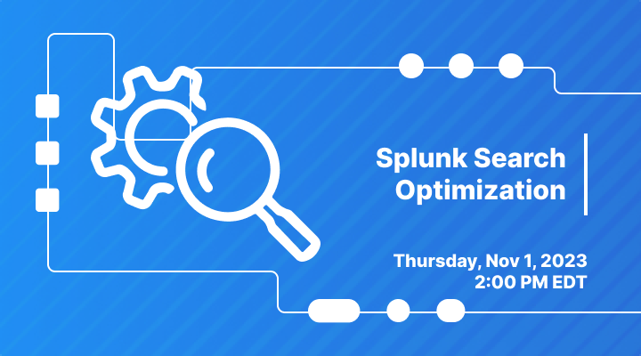 Webinar: Splunk Search Optimization by Kinney Group
