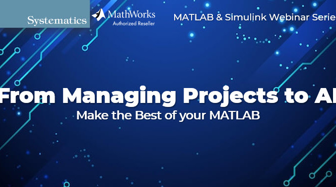 From Managing Projects to AI - Make the Best of your MATLAB