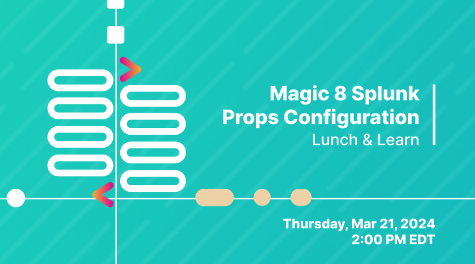 Webinar: Magic 8 Splunk Props Configurations by Kinney Group