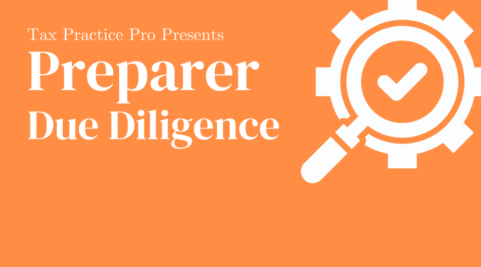 Webinar: Tax Preparer Due Diligence by Tax Practice Pro