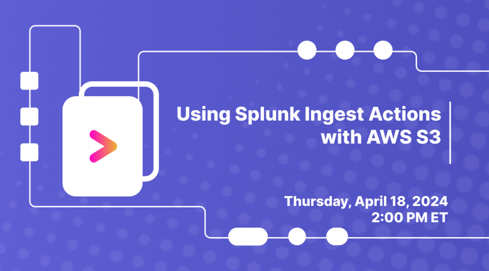 Webinar: Using Splunk Ingest Actions with AWS S3 by Kinney Group