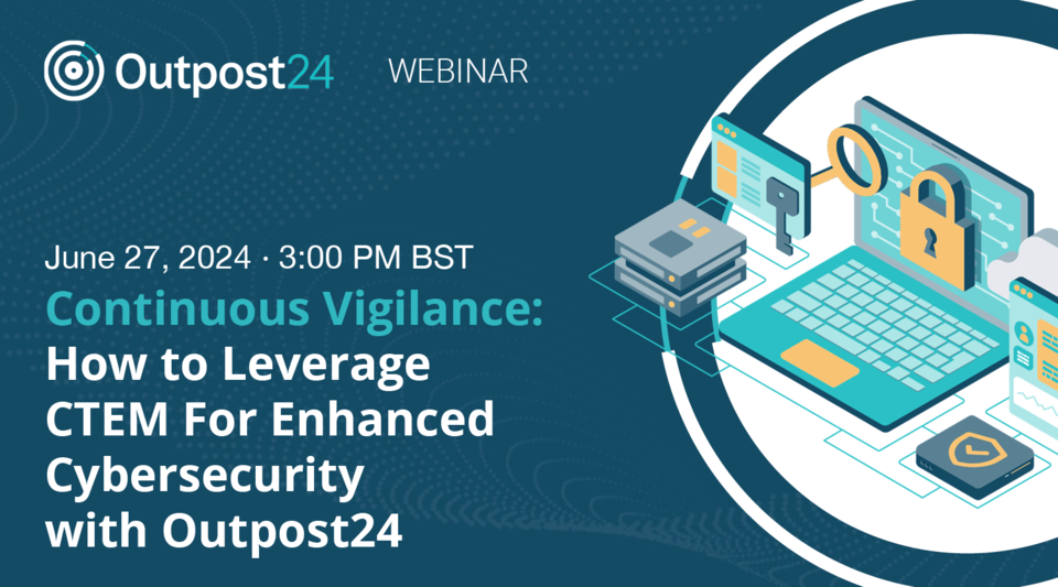 Webinar: Continuous Vigilance: How to Leverage CTEM For Enhanced ...
