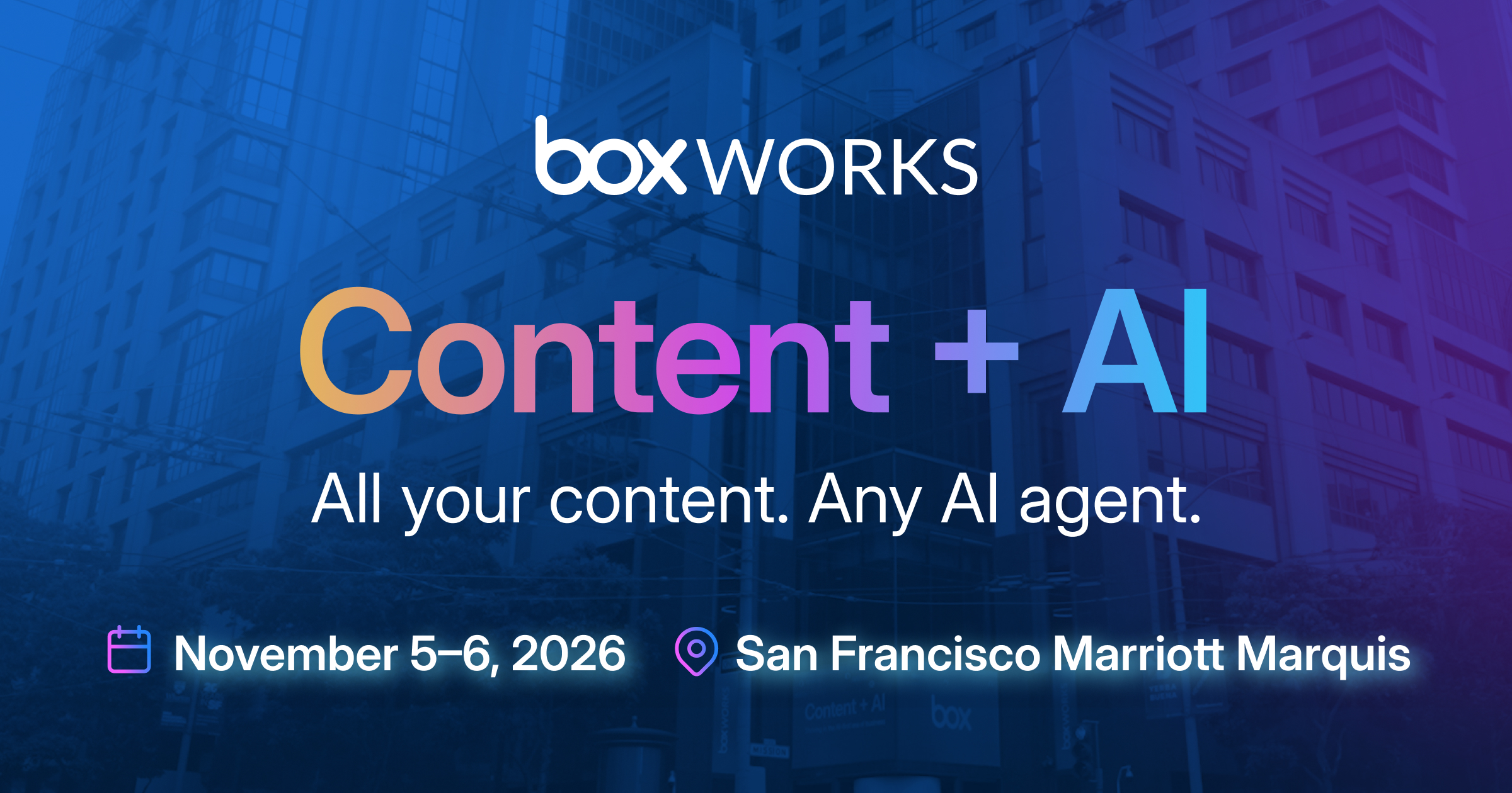 BoxWorks 2026 | Content + AI | In-Person & Virtual Event