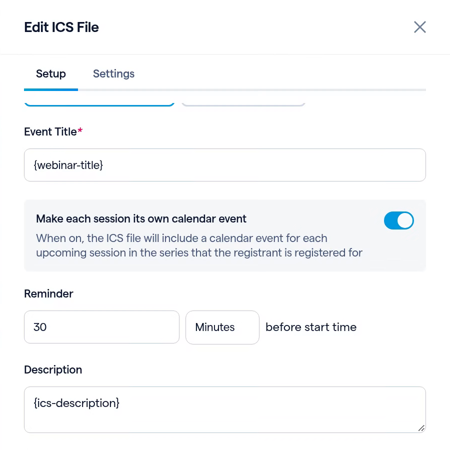 Edit ICS File, Setup: Make each session its own calendar event is on, followed by Reminder (30 minutes) and Description.
